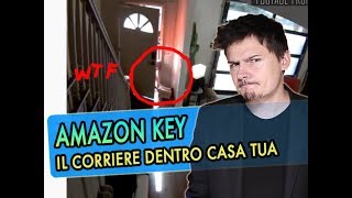 Amazon Key: Il servizio che permette al corriere di APRIRE la porta di CASA TUA
