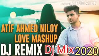 Atif Ahmed Niloy Love Mashup Bangla New Dj Shimul Ahmed Niloy New Song 2020