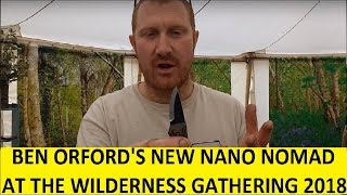 Wilderness Gathering 2018 including Ben Orford's Latest Nano Nomad