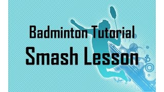 Badminton Smash Lesson