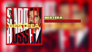 BESTEEA  - SADDAM HUSSEIN