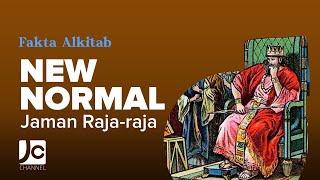 Fakta Alkitab - NEW NORMAL DI JAMAN RAJA-RAJA (New Normal di Alkitab) Part. 2