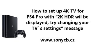 SOLVED - PS4 Pro 4K output problem (2K will be displayed) |www.sonycb.cz|