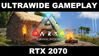 Gameplay: RTX 2070 - 21:9 ULTRAWIDE - ARK Survival Evolved