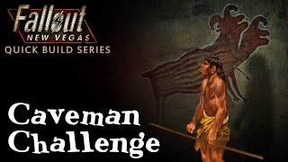 Fallout New Vegas - The Caveman Challenge