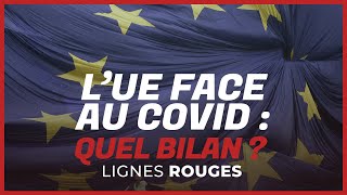 L’Union européenne, «à la fois opaque, inefficace et lente» sur la crise sanitaire
