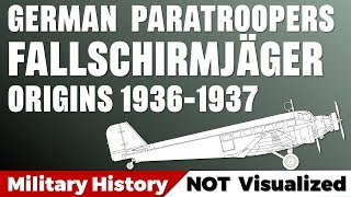 German Paratroopers: Fallschirmjäger - Origins 1936-1937