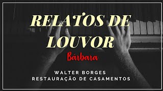 Relatos de Louvor com Bárbara