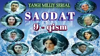 SAODAT 9-QISM ( YANGI UZBEK MILLIY SERIAL 2017 YIL) "САОДАТ" 9-КИСМ (ЯНГИ МИЛЛИЙ СЕРИАЛ 2017 ЙИЛ )