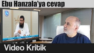 Ebu Hanzala'ya Cevap - Video Kritik