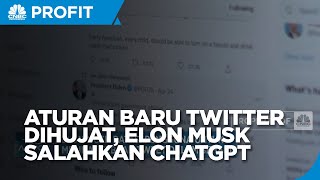 Aturan Baru Twitter Dihujat, Elon Musk Malah Salahkan ChatGPT