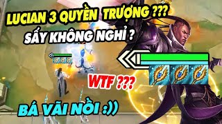 Hiện Tượng Gì Đây ??? Lucian 3 Quyền Trượng Sấy Không Cần Thay Đạn Quá Ảo | Bá Vãi Nồi