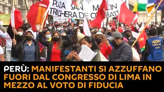 #Perù: manifestanti si azzuffano fuori dal Congresso di Lima in mezzo al voto di fiducia