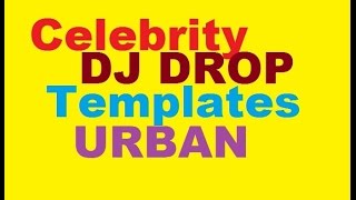 celebrity URBAN DJ Drop templates
