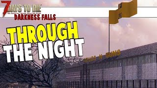 Through The Night | 7 Days To Die Darkness Falls | Part 28