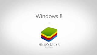 BlueStacks + Windows 8