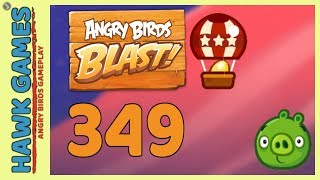 Angry Birds Blast Level 349 - 3 Stars Walkthrough, No Boosters