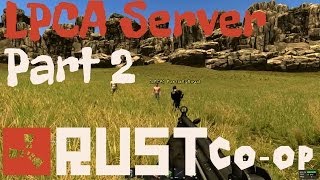Rust Alpha Gameplay / Let's Play Channel Alliance Server Part 2 - Running with Royal