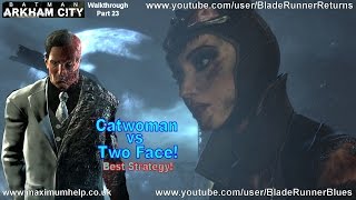 23 Catwoman vs Two Face! *Best Strategy* Hard New Game+ Batman Arkham City Walkthrough PC 1080p HD