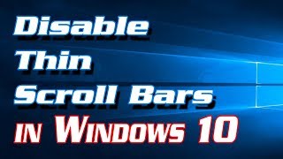 How to Disable Thin Scroll Bars in Windows 10 Settings | Definite Solutions