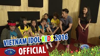 VIETNAM IDOL KIDS 2016 - HẬU TRƯỜNG.... BỐNG BỐNG BANG BANG