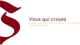 Vous qui croyez - Martin Szersnovicz  - Vox Laetitiae