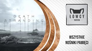 Death Stranding - Nośniki pamięci / Wszystkie zanjdźki