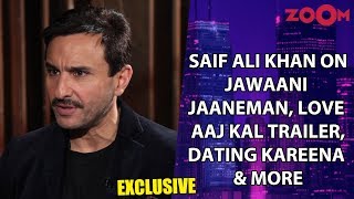 Saif Ali Khan on Jawaani Jaaneman, Sara's Love Aaj Kal, comparing Alaya F with SRK, dating Kareena