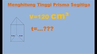 Cara Menghitung Tinggi Prisma Segitiga; Jika Alas, Tinggi Alas & Volume Diketahui