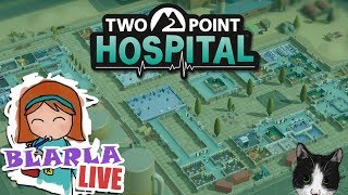 ? Blarla Live! | 09/09/2018 | Two Point Hospital #1