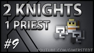 2 Knights 1 Priest E09