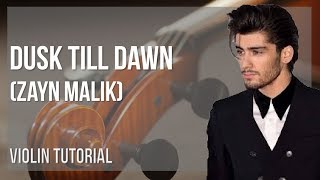 How to play Dusk Till Dawn by Zayn Malik on Violin (Tutorial)
