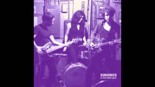 Subsonics - Shes Not Dead Yet