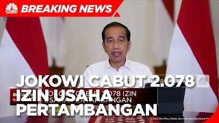 Jokowi Cabut 2.078 Izin Usaha Pertambangan