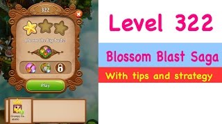 Blossom Blast Saga Level 322 Tips and Strategy Gameplay Walkthrough No Boosters