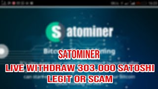 SATOMINER LEGIT OR SCAM | LIVE WITHDRAW 303.000 SATOSHI