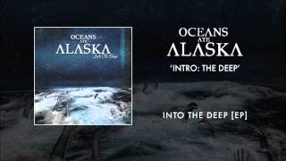 Oceans Ate Alaska - Intro: The Deep