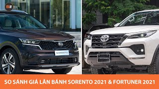 So sánh GIÁ LĂN BÁNH Kia Sorento 2021 và Toyota Fortuner 2021 - Bạn chọn XE NÀO? |Yêu Xe|