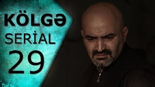 KÖLGƏ (29-cu seriya)