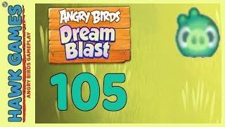 Angry Birds Dream Blast Level 105 - Walkthrough, No Boosters