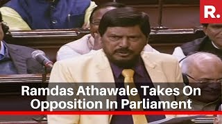 Ramdas Athawale Takes On Oppn In Parliament, Reiterates 'Sabka Saath, Sabka Vikaas, Sabka Vishwaas'