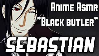 Sebastian Gives Love and Comfort (Black Butler) ANIME ASMR INTERACTION