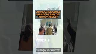 KENAPA BARABAS YANG DIPILIH DARIPADA TUHAN YESUS? | #faktaalkitab shorts