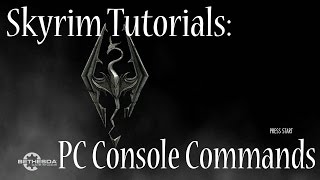 Skyrim Tutorials: PC Console Commands