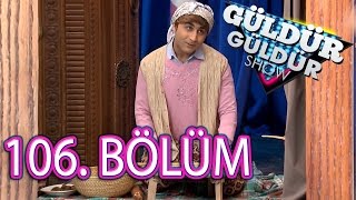 Güldür Güldür Show 106. Bölüm Tek Parça Full HD (22 Nisan Cuma)