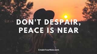 1825 Don't Despair, Peace is Near