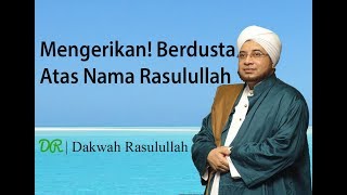 Habib Munzir Al-Musawa - Berdusta Atas Nama Rasulullah