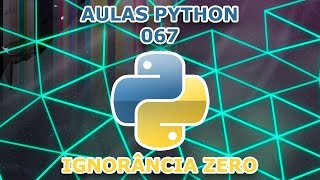 Aulas Python - 067 - Exceções I: Introdução