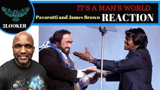 It’s a man’s world– James Brown FT Pavarotti - 2Looker Reaction