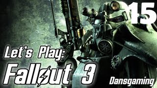 Let's Play Fallout 3 - Part 15 - Walkthrough w/ Dan - Modded PC Version - HD Gameplay